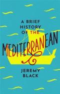 Brief History of the Mediterranean Indispensable for Travellers