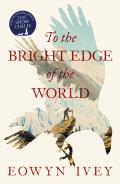 To the Bright Edge of the World