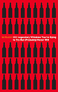 101 Legendary Whiskies You're Dying to Try But (Possibly) Never Will