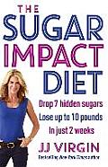 Sugar Impact Diet Drop 7 Hidden Sugars Lose Up to 10 Pounds In Just 2 Weels