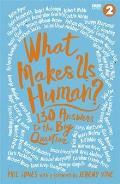 What Makes Us Human 130 Answers to the Big Question