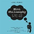 Mini Philosophy A Small Book of Big Ideas