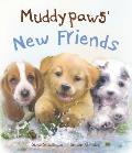 Muddypaws New Friends