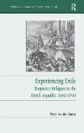 Experiencing Exile: Huguenot Refugees in the Dutch Republic, 1680-1700