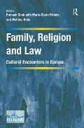 Family, Religion and Law: Cultural Encounters in Europe. Edited by Prakash Shah, Marie-Claire Foblets, and Mathias Rohe