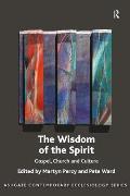 The Wisdom of the Spirit: Gospel, Church and Culture