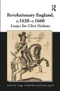 Revolutionary England, C.1630-C.1660: Essays for Clive Holmes