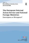The European External Action Service and National Foreign Ministries: Convergence or Divergence?