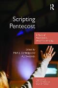 Scripting Pentecost: A Study of Pentecostals, Worship and Liturgy