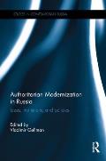 Authoritarian Modernization in Russia: Ideas, Institutions, and Policies