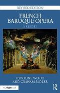 French Baroque Opera: A Reader: Revised Edition