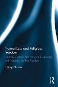 Natural Law and Religious Freedom: The Role of Moral First Things in Grounding and Protecting the First Freedom