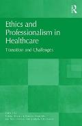 Ethics and Professionalism in Healthcare: Transition and Challenges