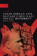 Colin Jordan and Britain's Neo-Nazi Movement: Hitler's Echo