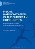 Fiscal Harmonization in the European Communities: National Politics and International Cooperation