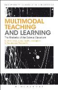 Multimodal Teaching and Learning: The Rhetorics of the Science Classroom