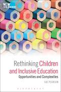 Rethinking Children and Inclusive Education: Opportunities and Complexities