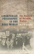 Libertarian Philosophy in the Real World: The Politics of Natural Rights