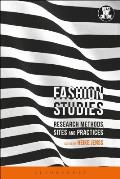 Fashion Studies: Research Methods, Sites, and Practices