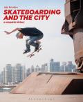 Skateboarding & the City A Complete History