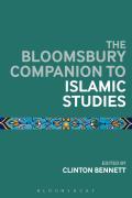 The Bloomsbury Companion to Islamic Studies