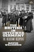The British in Interwar Germany: The Reluctant Occupiers