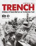 Trench A History of Trench Warfare on the Western Front