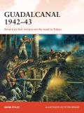 Guadalcanal 1942-43: America's First Victory on the Road to Tokyo