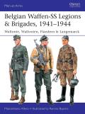 Belgian Waffen SS Legions & Brigades 1941 1944 Wallonie Wallonien Flandern & Langemarck