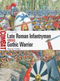 Late Roman Infantryman Vs Gothic Warrior: AD 376-82