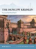 Moscow Kremlin The Russias Fortified Heart
