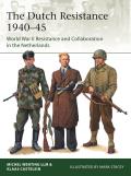 Dutch Resistance 194045 The World War II Resistance & Collaboration in the Netherlands