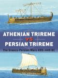 Athenian Trireme vs Persian Trireme The Graeco Persian Wars 499449 BC