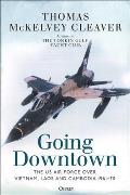 Going Downtown The US Air Force over Vietnam Laos & Cambodia 1961 75