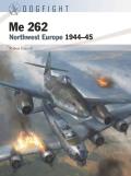 Me 262 Northwest Europe 1944 45 Osprey Dogfight Series 6
