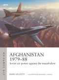 Afghanistan 1979 88 Soviet Air Power Against the Mujahideen