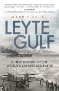 Leyte Gulf a New History of the Worlds Largest Sea Battle