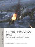Arctic Convoys 1942 The Luftwaffe Cuts Russias Lifeline