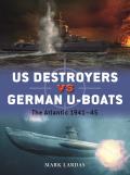 US Destroyers vs German U Boats The Atlantic 1941 45