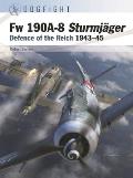FW 190 Sturmj?ger: Defence of the Reich 1943-45