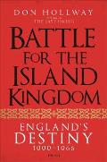 Battle for the Island Kingdom Englands Destiny 1000 1066