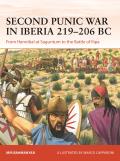 Second Punic War in Iberia 220-206 BC: From Hannibal at the Tagus to the Battle of Ilipa