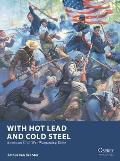 With Hot Lead and Cold Steel: American Civil War Wargaming Rules