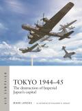 Tokyo 1944 45 The Destruction of Imperial Japans Capital