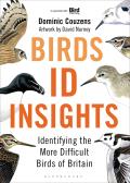 Birds: Id Insights: Identifying the More Difficult Birds of Britain