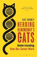 Herding Hemingways Cats Understanding How Our Genes Work