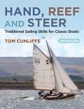 Hand, Reef and Steer: Traditional Sailing Skills for Classic Boats