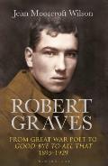 Robert Graves From Great War Poet to Good Bye to All That 1895 1929