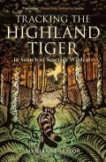 Tracking The Highland Tiger In Search of Scottish Wildcats
