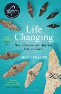 Life Changing SHORTLISTED FOR THE WAINWRIGHT PRIZE FOR WRITING ON GLOBAL CONSERVATION